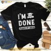 Im Done Class Of 2023 Graduation 2023 Shirt