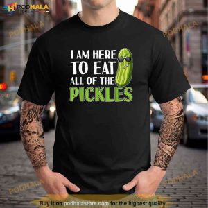 Im Here To Eat All Of The Pickles Funny Pickle Shirt 3