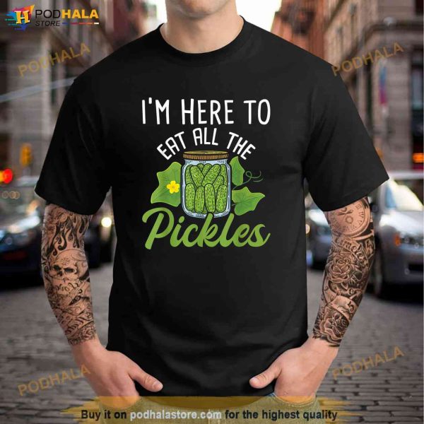 Im Here To Eat All the Pickles Pickle Cucumber Vegetarian Shirt