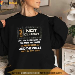 Im Not Clumsy Funny Sayings Sarcastic Men Women Boys Girls Shirt 2