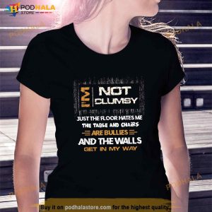 Im Not Clumsy Funny Sayings Sarcastic Men Women Boys Girls Shirt 3