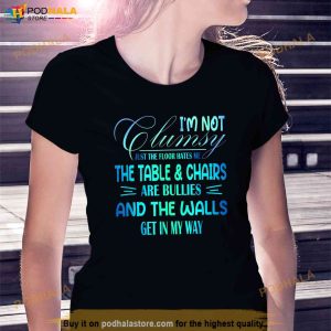 Im Not Clumsy Sarcastic Women Men Boys Girls Funny Saying Trending Shirt 3