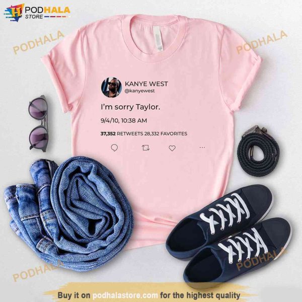 I’m Sorry Taylor Shirt Taylor Swift Meme Shirt, Kanye West Funny TShirt