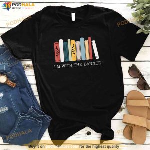 Im With The Banned Books I Read Banned Reader Books Lover Shirt 2