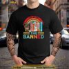 Im with The Banned Books I Read Banned Shirt, Reader Books Lover Shirt