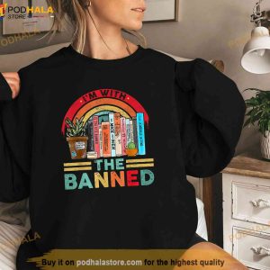 Im With The Banned Books I Read Banned Shirt Reader Books Lover Shirt 2