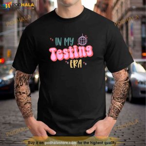 In My Testing Era Funny Testing Teacher Teaching Student Shirt 2
