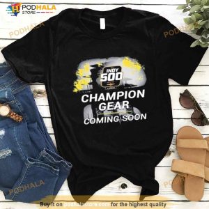 Indy 500 Champion Gear Coming Soon Shirt 3