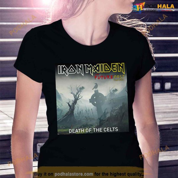 Iron Maiden Death Of The Celts The Future Past Tour 2023 Shirt