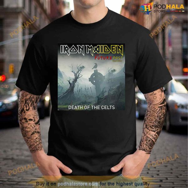 Iron Maiden Death Of The Celts The Future Past Tour 2023 Shirt