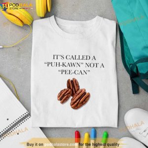 It's Called A Puh Kawn Not A Pee Can Shirt 2