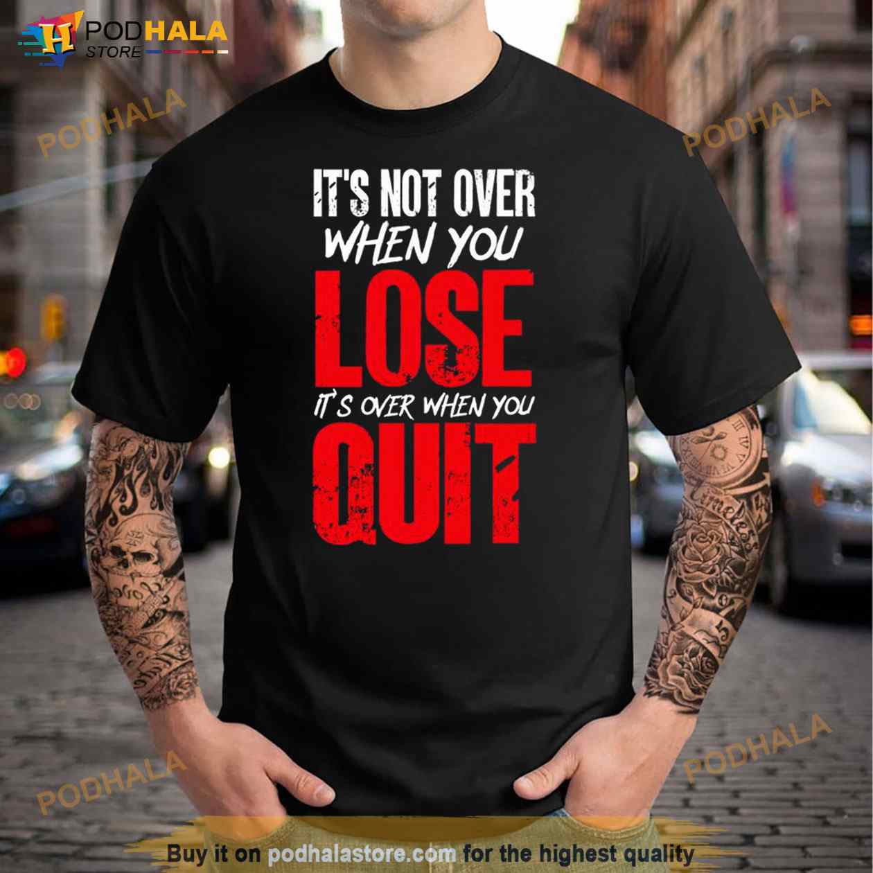 It’s Not Over When You Lose It’s Over When You Quit Optimism Gift T Shirt It’s Not Over When You Lose It’s Over When You Quit Optimism Gift T Shirt
