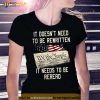 IT DOESN’T NEED TO BE REWRITTEN WE THE PEOPLE IT NEEDS TO BE REREAD T Shirt