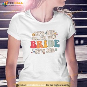 Its Me Hi Im The Bride Its Me Funny Quotes Bride Shirt
