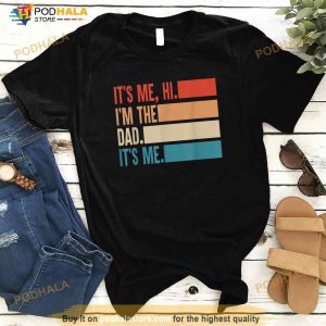 Its Me Hi Im The Dad Its Me Fathers Day Gift From Kids Shirt 1
