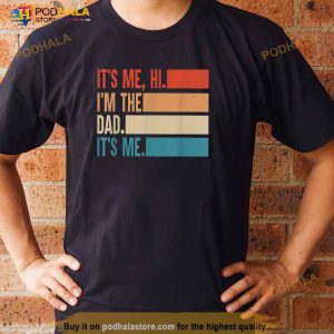 Its Me Hi Im The Dad Its Me Fathers Day Gift From Kids Shirt 3