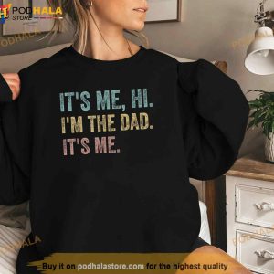 Its Me Hi Im The Dad Its Me Funny Fathers Day Dad Men Shirt 2