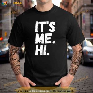 Its Me Hi Im The Problem Shirt 2