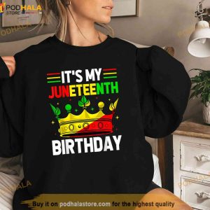Its My Birthday Juneteenth Melanin African Black History Shirt