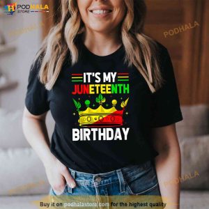 Its My Birthday Juneteenth Melanin African Black History Shirt 2