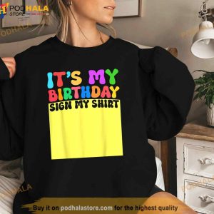 Its My Birthday Sign My Shirt Women Kids Men Adult Funny Shirt