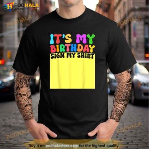 Its My Birthday Sign My Shirt Women Kids Men Adult Funny Shirt 3