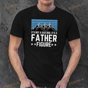 Its Not A Dad Bod Its A Father Figure Fathers Day Gift Shirt