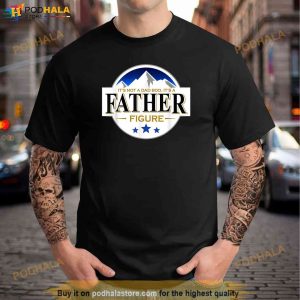 Its Not A Dad Bod Its A Father Figure Vintage Fathers Day Shirt 2