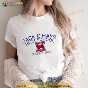 Jack C Hays High School Class Of 2023 Shirt 2
