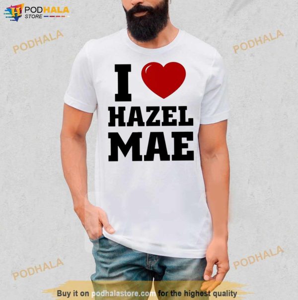 Jacob Hazel Mae I Love Hazel Mae Shirt