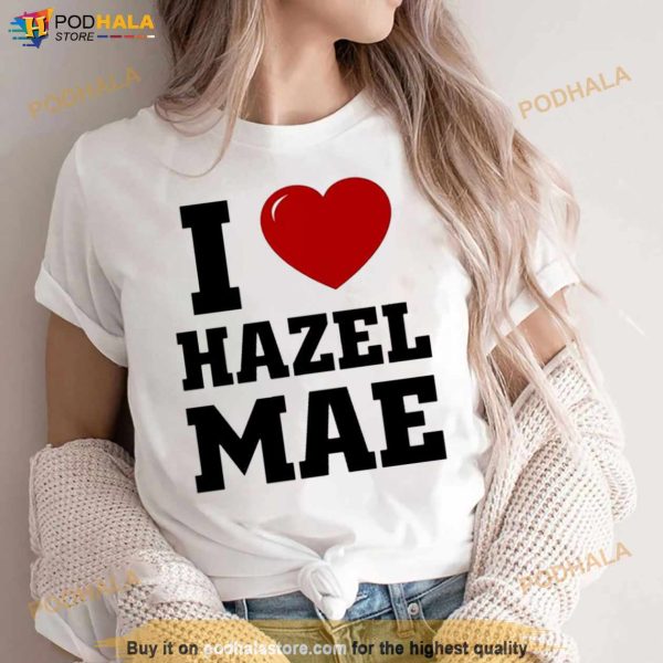 Jacob Hazel Mae I Love Hazel Mae Shirt