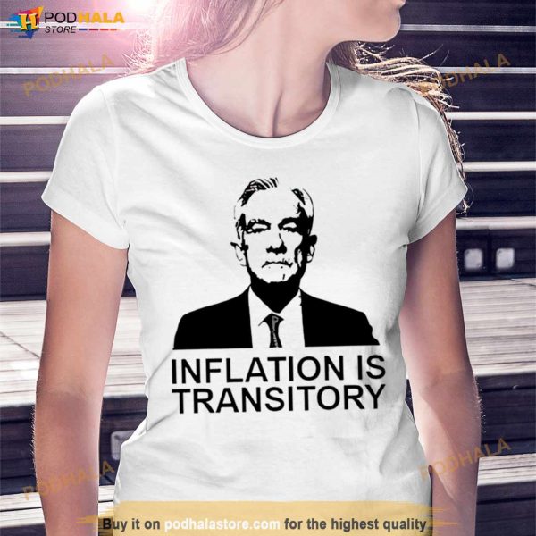 Jerome Powell Inflation is Transitory Shirt