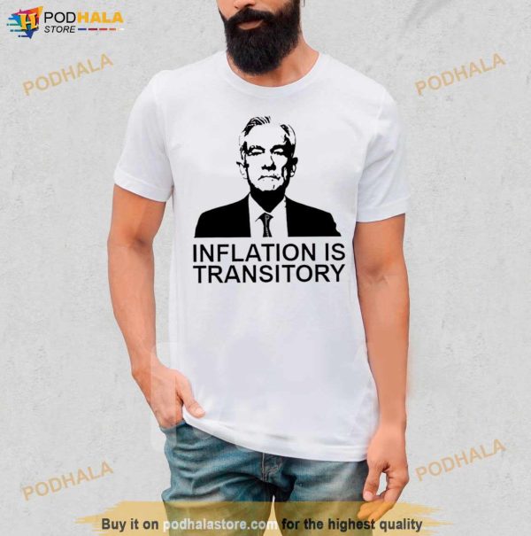 Jerome Powell Inflation is Transitory Shirt