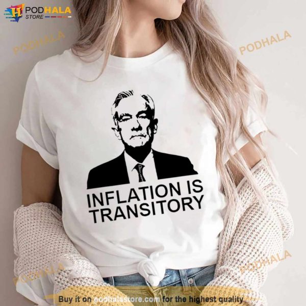 Jerome Powell Inflation is Transitory Shirt