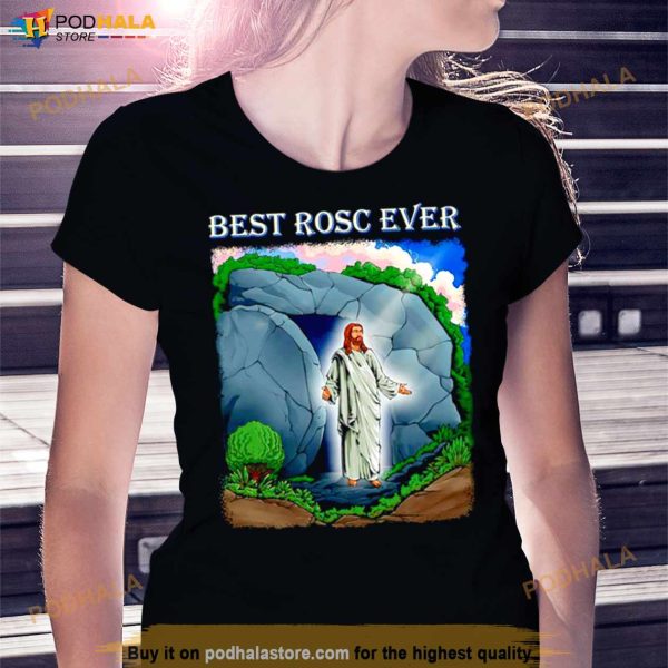 Jesus Best ROSC Ever T Shirt