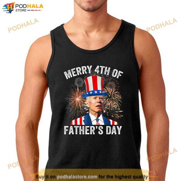 Joe Biden Merry 4th Of Fathers Day Funny 4th Of July Shirt
