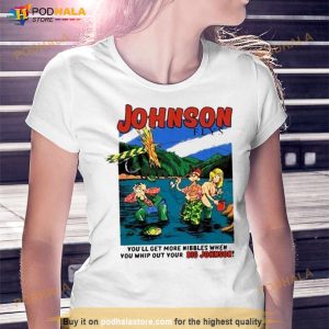 Johnson Flys You'll Get More Nibbles When You Whip Out Your Big Johnson Shirt 2 1