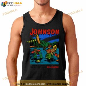 Johnson Flys You'll Get More Nibbles When You Whip Out Your Big Johnson Shirt 2