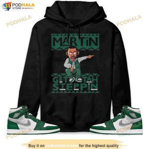 Jordan 1 High Og Gorge Green Unisex Shirt Martin Get Tah Steppin Gift 4