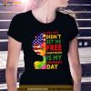 July 4th Didnt Set Me Free Juneteenth Is My Independence Day Trending Shirt