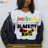 Juneteenth 1865 Shirt, I'm Black Every Day, But Today I'm Blackity