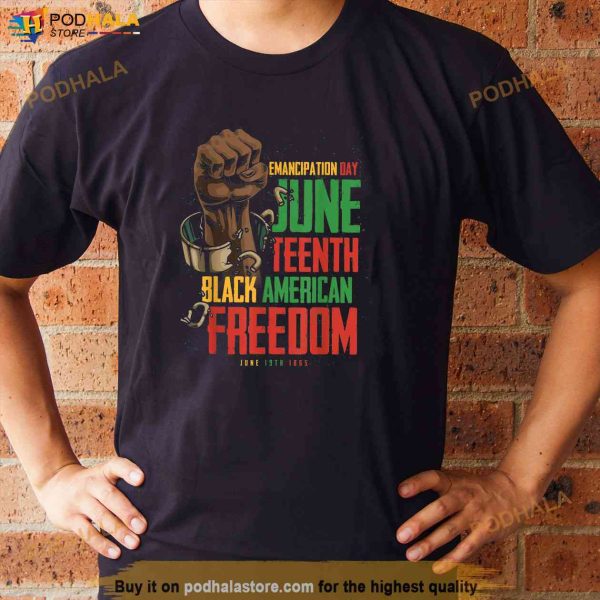 Juneteenth African American Freedom Black Pride Juneteenth Shirt