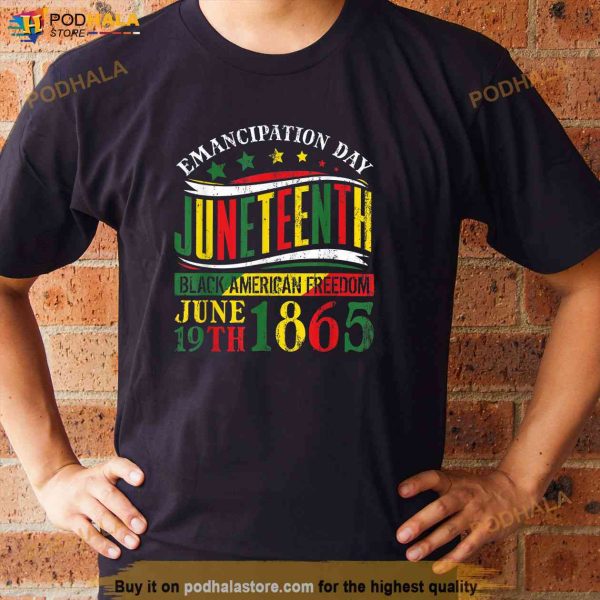 Juneteenth Black History Celebrating Black Freedom 1865 Shirt