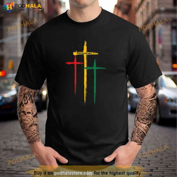 Juneteenth Cross Christian African Black Freedom Day 1865 Shirt