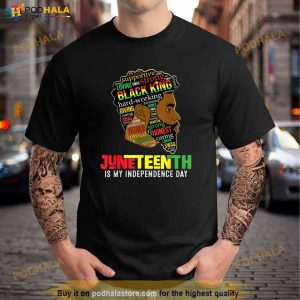 Juneteenth Is My Independence Day Black King Fathers Day Men Shirt 2