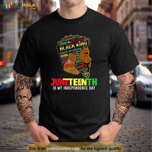 Juneteenth Is My Independence Day Black King Fathers Day Trending Shirt