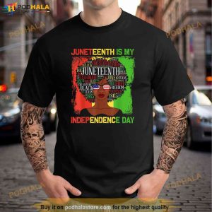 Juneteenth Is My Independence Day Black Women 4th Of July Shirt 3