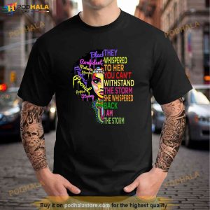 Juneteenth Shirt I Am The Storm Women Black History Month Shirt 3