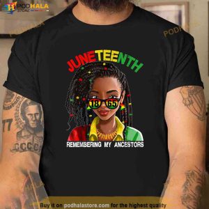 Juneteenth Tshirt Women Locd Hair Remebering My Ancestors Shirt 3