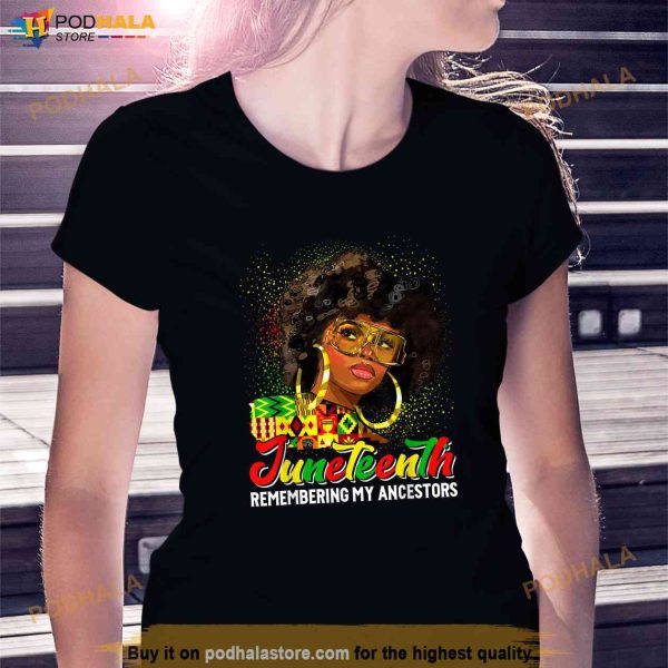 Juneteenth Women Remembering My Ancestors Black Freedom Shirt